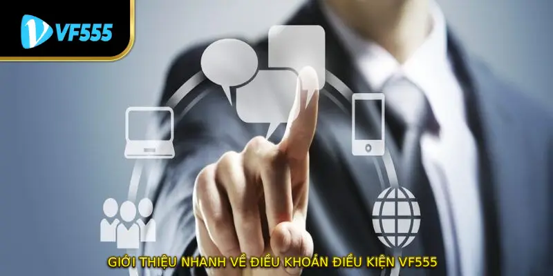 Giới thiệu nhanh về điều khoản điều kiện VF555