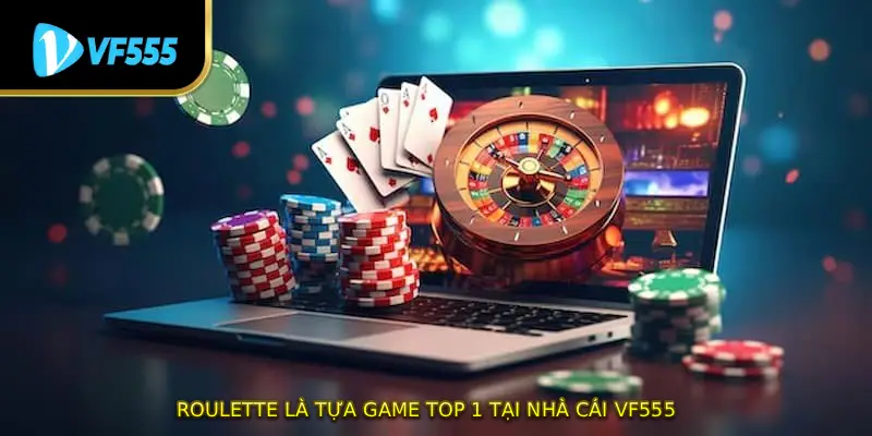 Roulette là tựa game top 1 tại nhà cái VF555