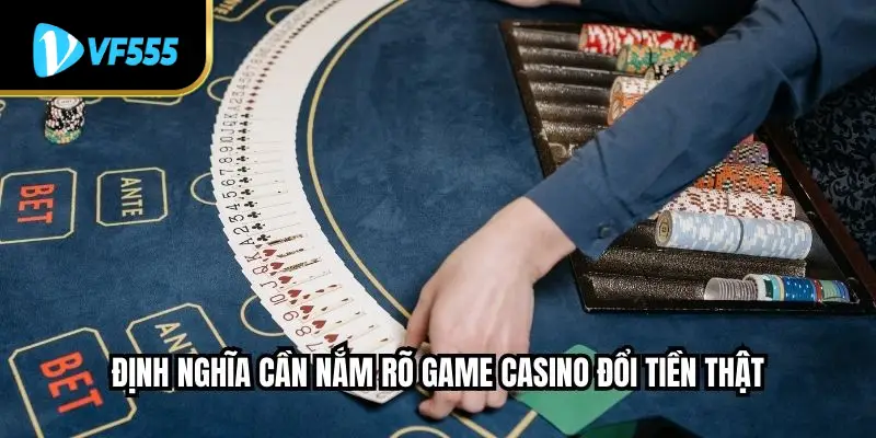 Định nghĩa cần nắm rõ game casino đổi tiền thật 