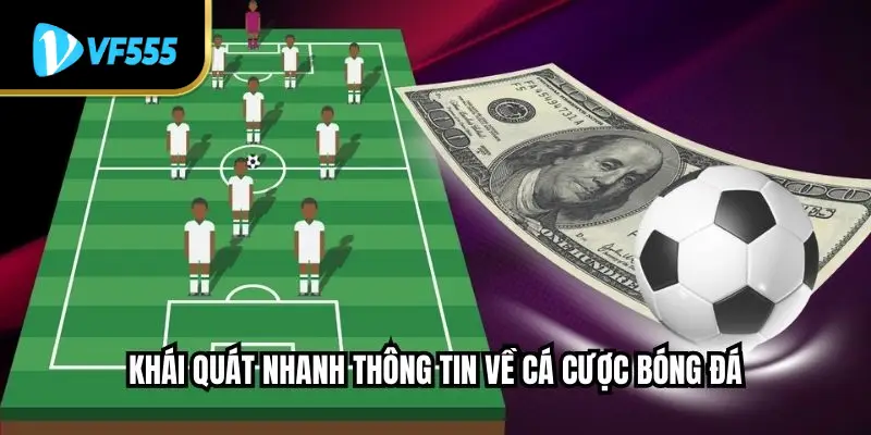 Khái quát nhanh thông tin về cá cược bóng đá
