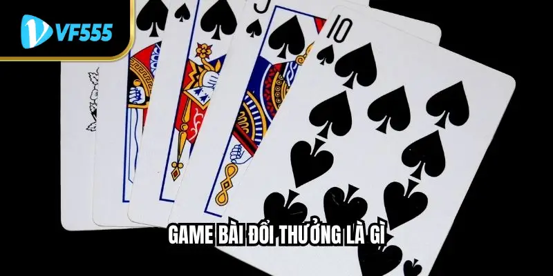 Game bài đổi thưởng là gì
